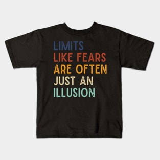 Funny saying retro Limits like fears are often just an illusion Kids T-Shirt